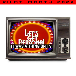 Episode 471--Let’s Get Personal (1982 pilot)