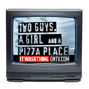 Episode 480--Two Guys, a Girl, and a Pizza Place, the two seasons with the titular pizza place