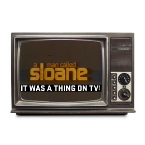 Episode 511--A Man Called Sloane