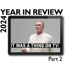 Episode 525--The 2024 Year in Review, Part 2