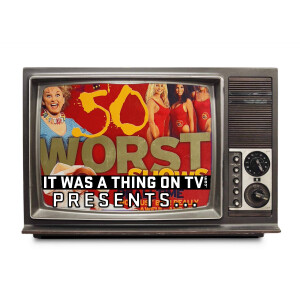 It Was a Thing on TV Presents: TV Guide's 50 Worst Shows of All-Time List (Part 1)