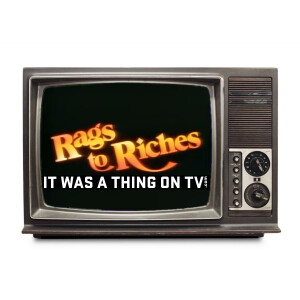 Episode 467–Rags to Riches