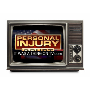 Episode 117--Personal Injury Court