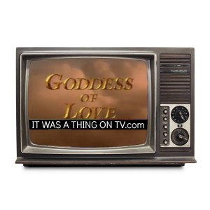 Episode 134--Goddess of Love