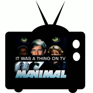 Episode 3--Manimal and Automan