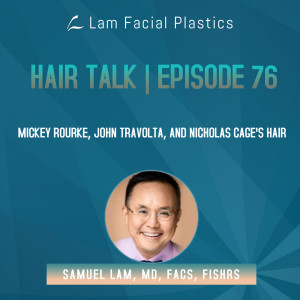 Dallas Hair Transplant Podcast: Mickey Rourke, John Travolta, and Nicholas Cage's Hair