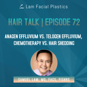 Dallas Hair Transplant Podcast: Anagen Effluvium Vs. Telogen Effluvium, Chemotherapy Vs. Hair Shedding