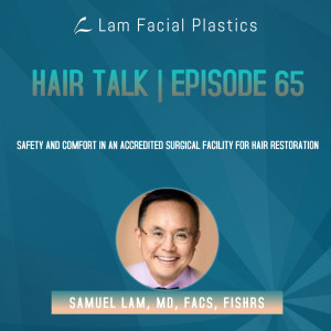 Safety & Comfort in an Accredited Surgical Facility for Hair Restoration