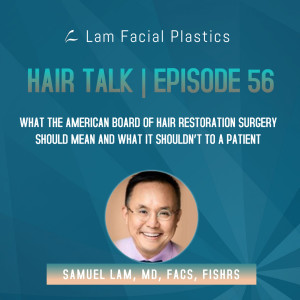 Dallas Hair Transplant Podcast: What the American Board of Hair Restoration Surgery Should Mean and What It Shouldn't to a Patient