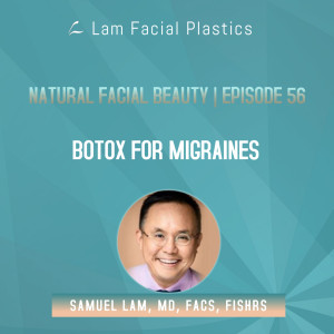 Dallas Cosmetic Surgery Podcast: Botox for Migraines