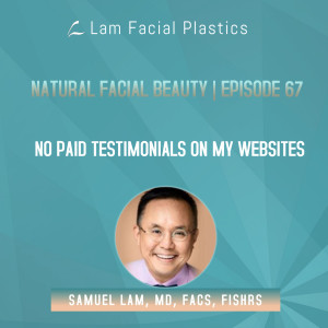Dallas Cosmetic Surgery Podcast: No Paid Testimonials on My Website