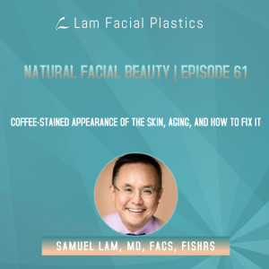 Dallas Cosmetic Surgery Podcast: Coffee-Stained Appearance of the Skin, Aging, and How to Fix It