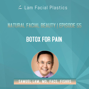Dallas Cosmetic Surgery Podcast: Botox for Pain