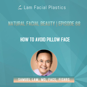 Dallas Cosmetic Surgery Podcast: How to Avoid Pillow Face
