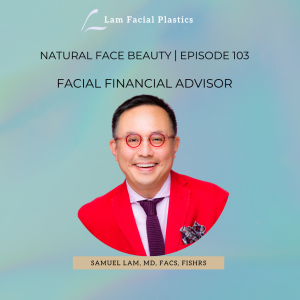 Dallas Cosmetic Surgery Podcast: Facial Financial Advisor