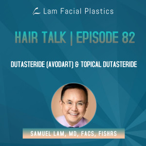 Dallas Hair Transplant Podcast: Dutasteride (Avodart) & Topical Dutasteride