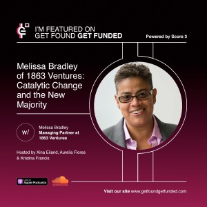 Melissa Bradley of 1863 Ventures: Catalytic Change and the New Majority