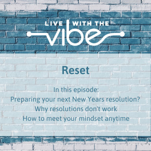 Episode 5: Reset your Mindset