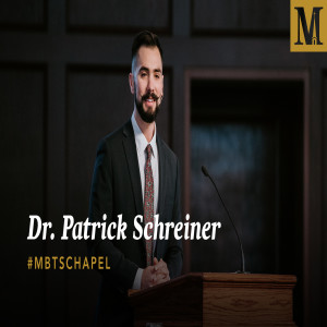 Chapel with Dr. Patrick Schreiner – January 29, 2020