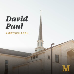 Chapel with David Paul - February 7, 2024