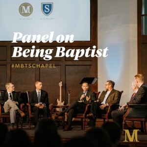 Chapel Panel on Being Baptist - October 2, 2024