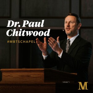 Chapel with Paul Chitwood - April 10, 2024