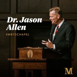 Chapel with Jason K. Allen - April 16, 2024