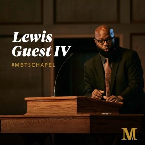 Chapel with Lewis Guest IV - November 9, 2022
