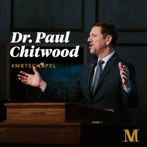 Chapel with Paul Chitwood - April 9, 2024