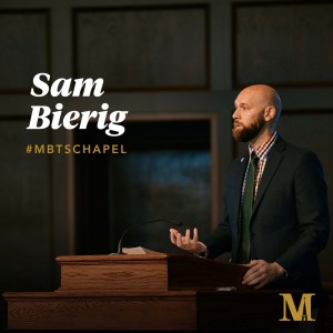 Chapel with Sam Bierig - September 7, 2022