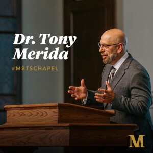 Chapel with Dr Tony Merida - September 25, 2024