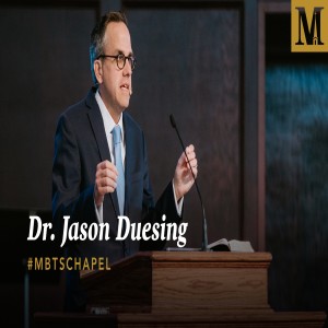 Chapel with Dr. Jason Duesing – August 26, 2020