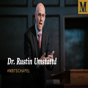 Chapel with Dr. Rustin Umstattd – February 19, 2020