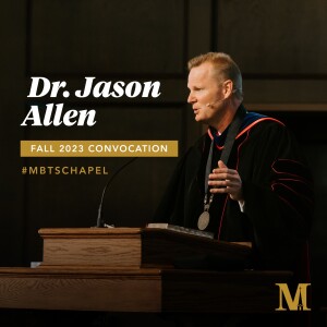 Chapel with Jason Allen – August 29, 2023