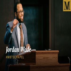 Chapel with Jordan Wade - February 9, 2021