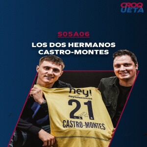 S05A06 Los dos hermanos Castro-Montes