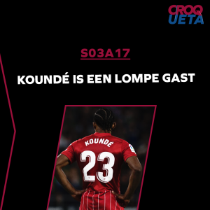 S03A17 Koundé is een lompe gast