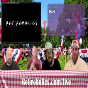 Retireholics - July 3rd