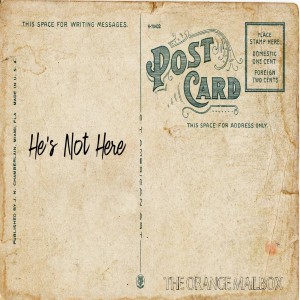 Postcard:  He's Not Here