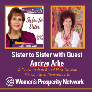 Sister to Sister – Sharing Experiences of Being Treated Differently Because of Race with Audrye Arbe