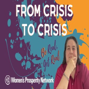 Be Real Get Real - From Crisis to Crisis