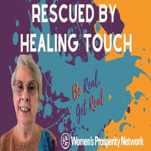 Be Real Get Real - Rescued by Healing Touch