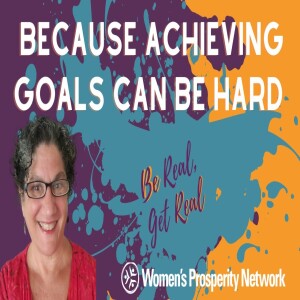 Because Achieving Goals Can Be Hard  - Be Real Get Real
