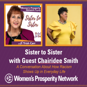 Sister to Sister – Sharing Experiences of Being Treated Differently Because of Race with Chairidee Smith