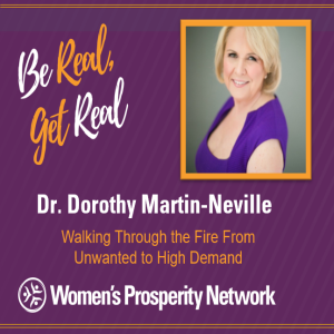 Walking Through the Fire From UnWanted to High Demand with Dorothy Martin-Neville