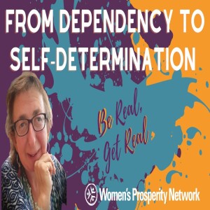 From Dependency to Self-Determination - Be Real Get Real