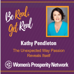 The Unexpected Way Passion Reveals Itself with Kathy Pendelton