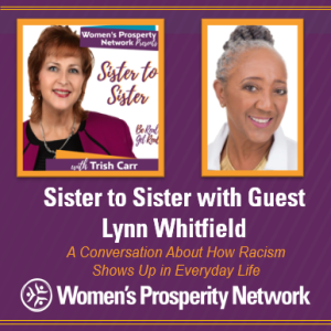 Sister to Sister – Sharing Experiences of Being Treated Differently Because of Race with V. Lynn Whitfield