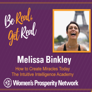 How to Create Miracles Today The Intuitive Intelligence Academy with Melissa Binkley