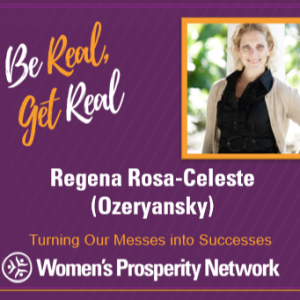 Turning Our Messes into Successes with Regena Rosa Celeste